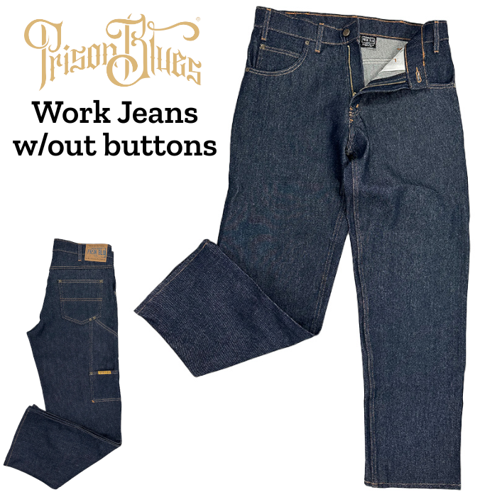 PRISON BLUES ワークジーンズ #122 Work Jeans w/out buttons プリズンブルース